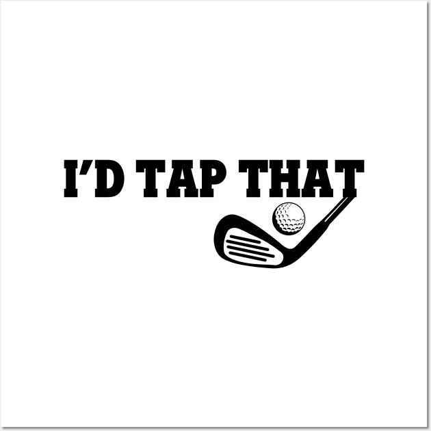 I'd Tap That Golf Wall Art by Lasso Print